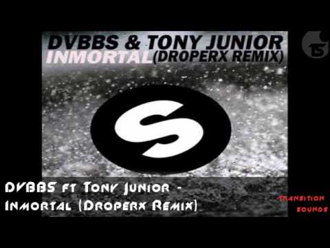 DVBBS ft Tony Junior - Inmortal (Droperx Remix)