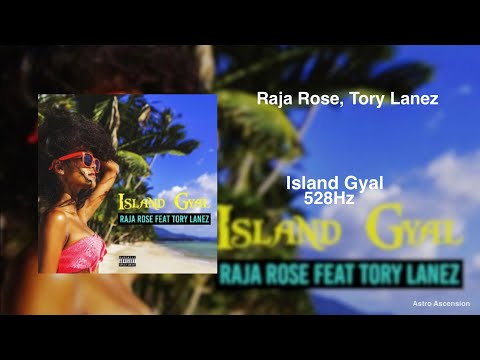 Raja Rose - Island Gyal ft. Tory Lanez [528Hz Heal DNA, Clarity & Peace of Mind]