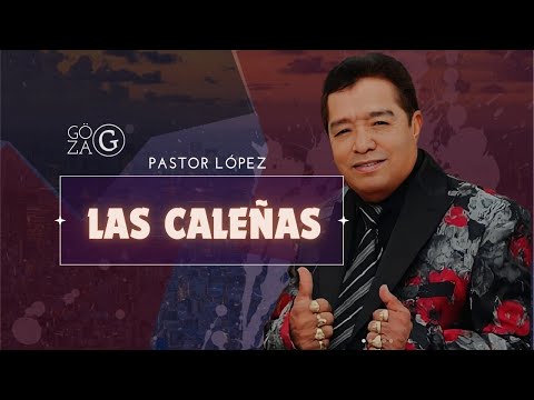 Las Caleñas [Letra] Pastor López