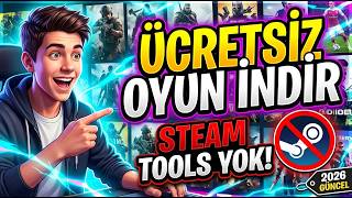 STEAM TOOLS OLMADAN ÜCRETSİZ OYUN NASIL İNDİRİLİR | 2026 |