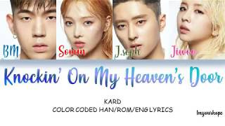 KARD - Knockin' On My Heaven's Door [Color coded lyrics_Han/Rom/Eng]