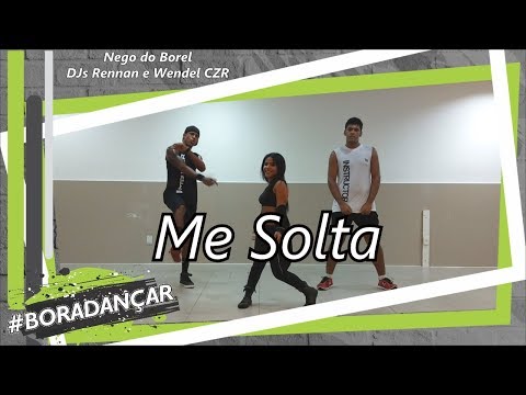 Me Solta - Nego do Borel, DJs Rennan e Wendel CZR | Coreografia Free Dance | #boradançar