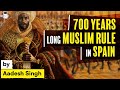 How 700 Years Long Muslim Rule Ended in Spain? | World History | UPSC General Studies