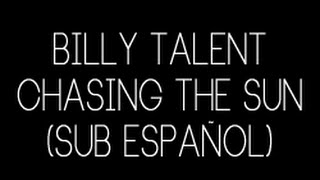 Billy Talent - Chasing The Sun (Sub Español)