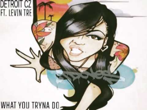 Detroit cz f.t levin tre    what you tryna do {prod by frostyee}