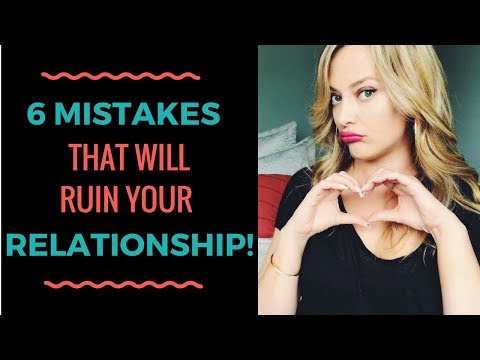 Why Guys Break Up With Girls: 6 Mistakes That Can RUIN Your Relationship! Video