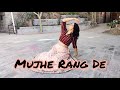 Mujhe Rang De Dance Cover || Kashish Dubey