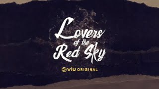 [Trailer] Viu Original, Lovers of the Red Sky | Coming to Viu on 30 Aug