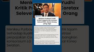 Jadi Sorotan! Menkeu Purbaya Kritik Programmer Coretax Selevel SMA, Bukan Orang yang Jago