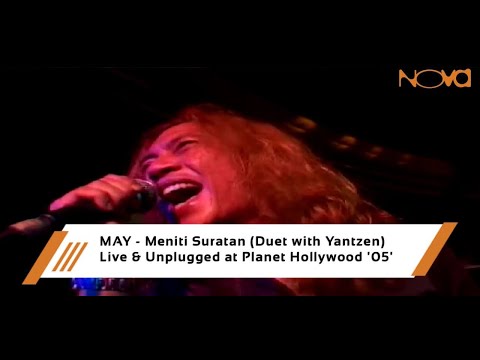MAY - Meniti Suratan (Duet with Yantzen) | Live & Unplugged at Planet Hollywood '05'