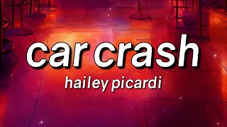 Hailey Picardi - Car Crash (Lyrics)