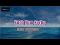 Kuch Tum Socho, Karaoke