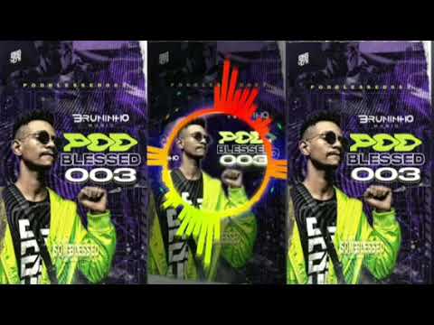 Podblessed 003 - Bruninho Music - Lançamento 2020  (Som Blessed )