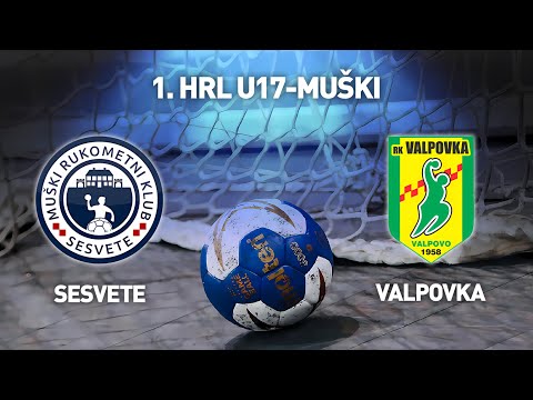 MRK Sesvete vs RK Valpovka | 1. HRL U17-Muški (Završnica Skupina C)