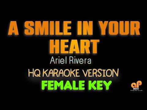 A SMILE IN YOUR HEART - Ariel Rivera (FEMALE KEY HQ KARAOKE VERSION)
