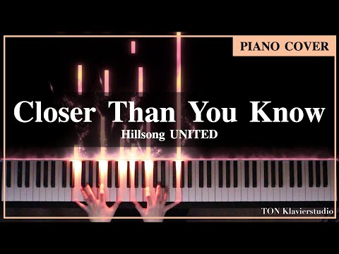 Hillsong UNITED - Closer Than You Know (Piano Cover)