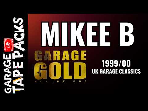 Mikee B | Garage Gold | 1999-2000 | UK Garage Classics