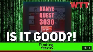 Watch-a-long teaser: FINDING YEEZUS EP. 1 | Grouse House | Kanye Quest 3030