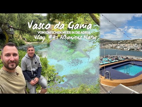Vasco da Gama Vlog #4: Die Natur Albaniens