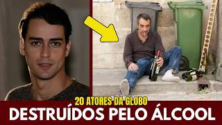 20 GLOBO ACTORS WHO WERE DESTROYED BY ALCOHOL AND YOU DIDN'T KNOW!