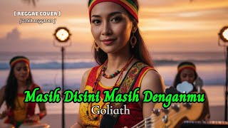 Download lagu Goliath – Masih Disini Masih Denganmu (Reggae Version) | Zona Reggae ID | Lagu Galau Reggae Santai mp3