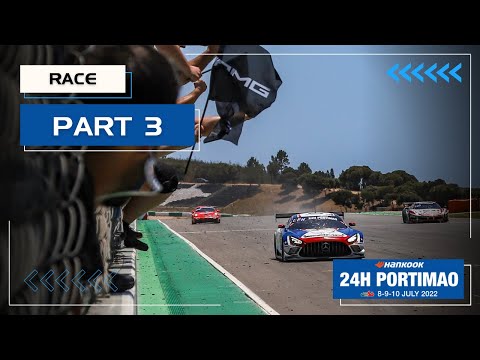 Hankook 24H PORTIMAO 2022 - Race (Part 3)