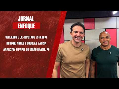 Vereador e ex-deputado estadual Rubinho Nunes e Douglas Garcia analisam o papel do União Brasil/PP
