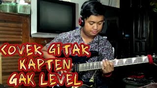 Download lagu Kapten - Gak Level Cover Guitar mp3