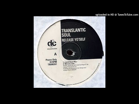 Transatlantic Soul ‎– Release Yo'self (Narcotic Dub Mix)