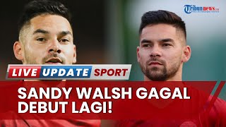 Shin Tae-yong Siarkan Kabar Buruk: Sandy Walsh Dipastikan Gagal Debut Bareng Timnas Indonesia Lagi