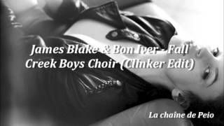 James Blake & Bon Iver - Fall Creek Boys Choir (CLINCKER Edit) [HQ Audio]