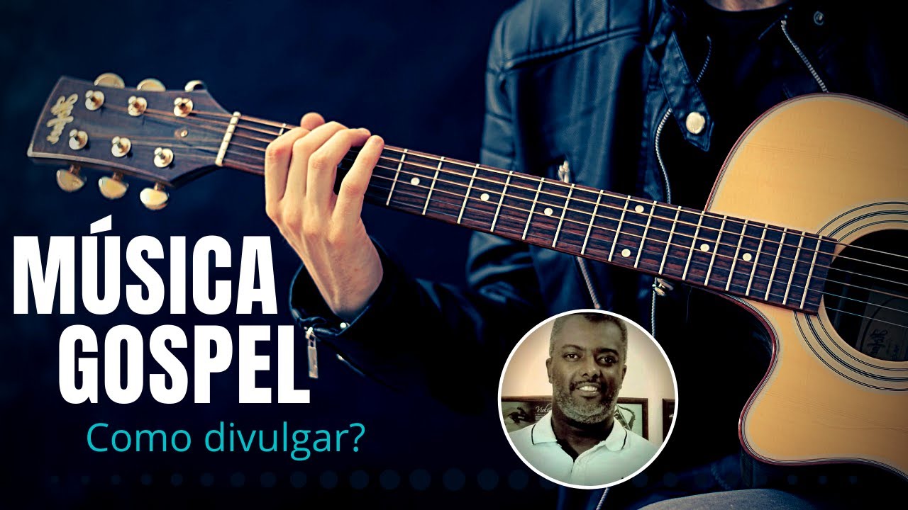 Música Gospel - Como divulgar?