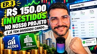 R$150,00 DE CAPITAL NO NOSSO PROJETO | COMEÇANDO DO ZERO #03