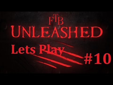 Let's Play - FTB Unleashed #10