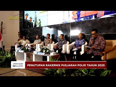 PRESISI UPDATE: PENUTUPAN RAKERNIS PUSJARAH POLRI TAHUN 2025 26/06/25 (18.30)