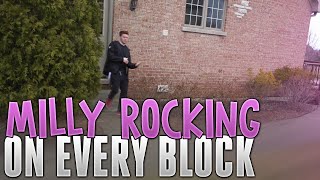 MILLY ROCKING ON EVERY BLOCK