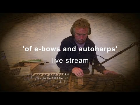 of e-bows and autoharps