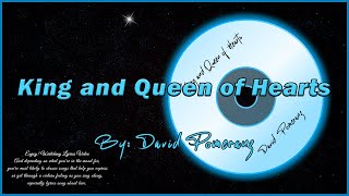 King and Queen of Hearts - David Pomeranz (Original Version) Lyrics Video