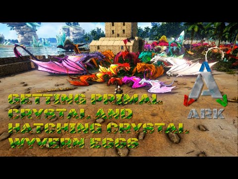 Getting Primal Crystal And Hatching Crystal Wyvern Eggs Ark Survival Evolved Crystal Isles Ep 61