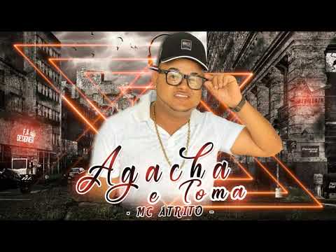 MC ATRITO ATH AGACHA E TOMA (sem vinheta)