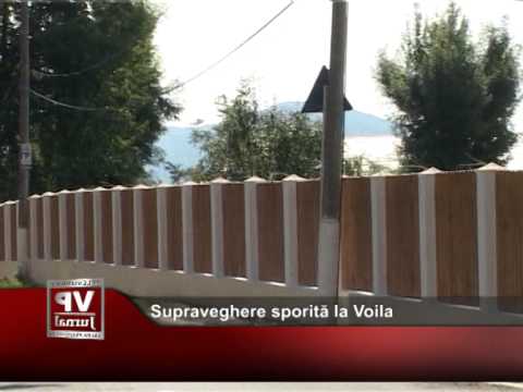 Supraveghere sporită la Voila