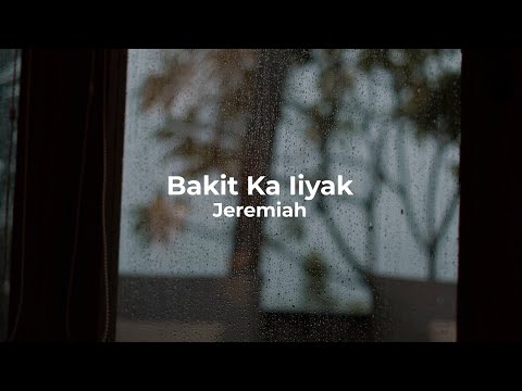 Bakit Ka Iiyak - Jeremiah (Lyrics)