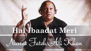 Hai Ibaadat Meri Naat E Khair Ul Wara | Nusrat Fateh Ali Khan | Naat | Qawwali | IslamicSound