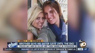 Brother says sister who was killed by ex-boyfriend gave until the end