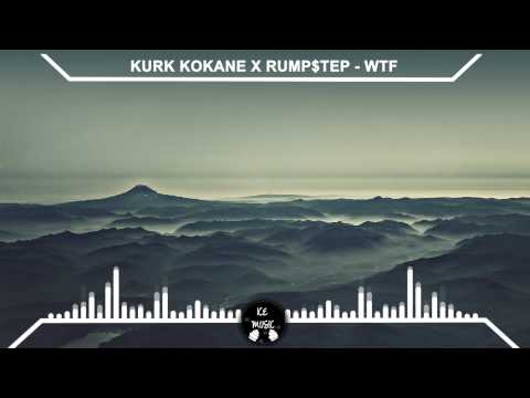 KURK KOKANE X RUMP$TEP - WTF