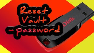(outdated dont use tutorial) How to reset your SanDisk Vault without a password (read description)