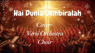 Download lagu Hai Dunia Gembiralah – Epic Choir Orchestral Cover 🎶✨ mp3