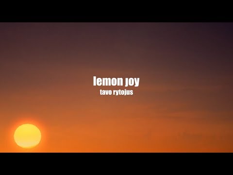 Lemon Joy ✷ Tavo rytojus