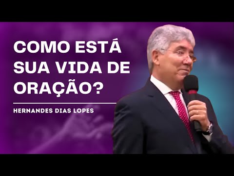 The Power of Prayer in the Christian Life - Hernandes Dias Lopes
