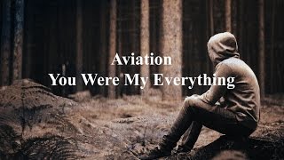 Aviation - You Were My Everything (Lyric Video)